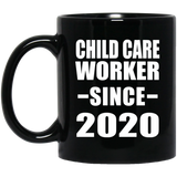 Child Care Worker Since 2020 - 11oz Coffee Mug Black