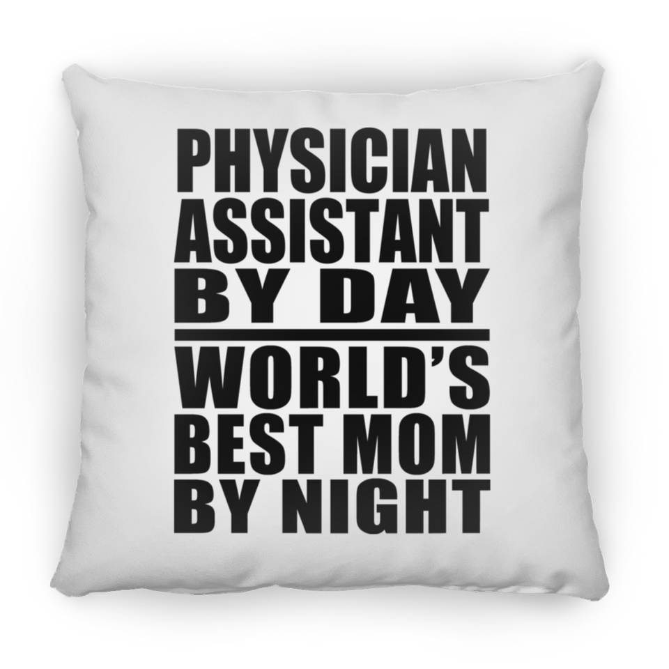 Physician Assistant By Day World's Best Mom By Night - Throw Pillow
