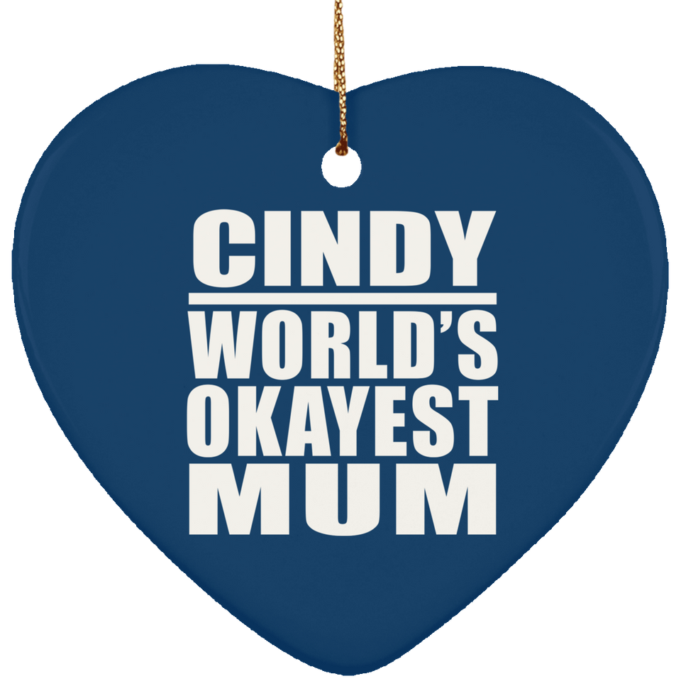 Cindy World's Okayest Mum - Heart Ornament