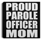 Proud Parole Officer Mom - Canvas Square