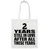 2nd Anniversary 2 Years Still In Love After Years - Tote Bag White