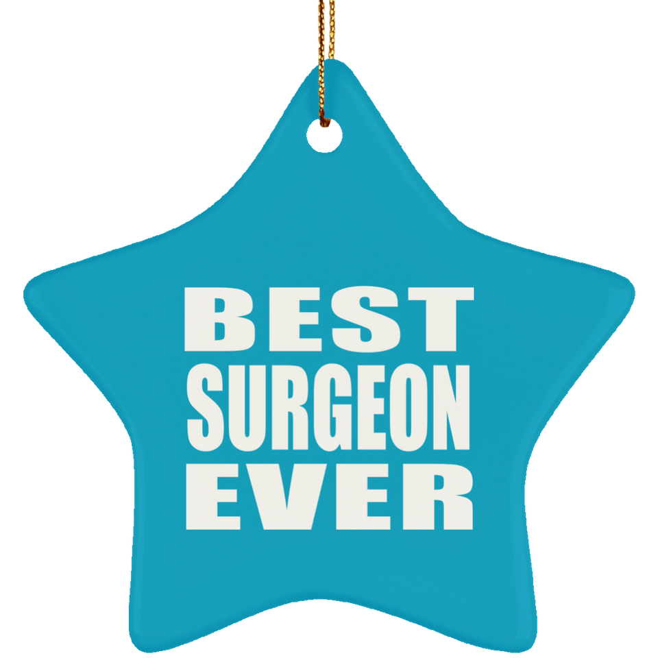 Best Surgeon Ever - Star Ornament