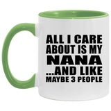 All I Care About Is My Nana - 11oz Accent Mug Green