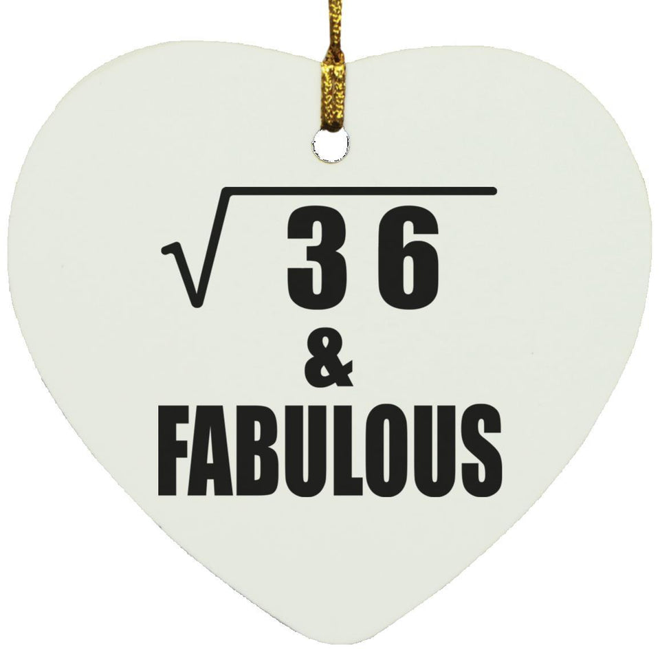 6th Birthday Square Root of 36 & Fabulous - Heart Ornament