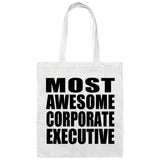Most Awesome Corporate Executive - Tote Bag White