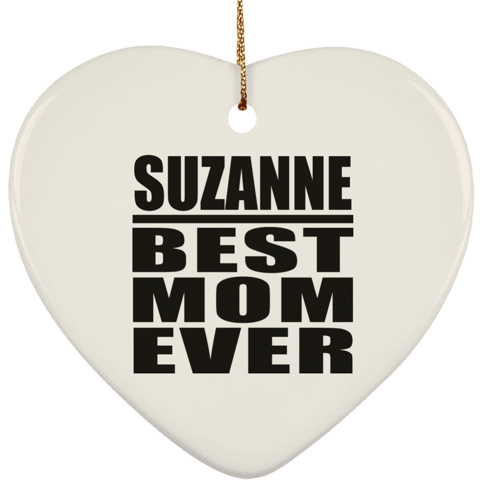 Suzanne Best Mom Ever - Heart Ornament