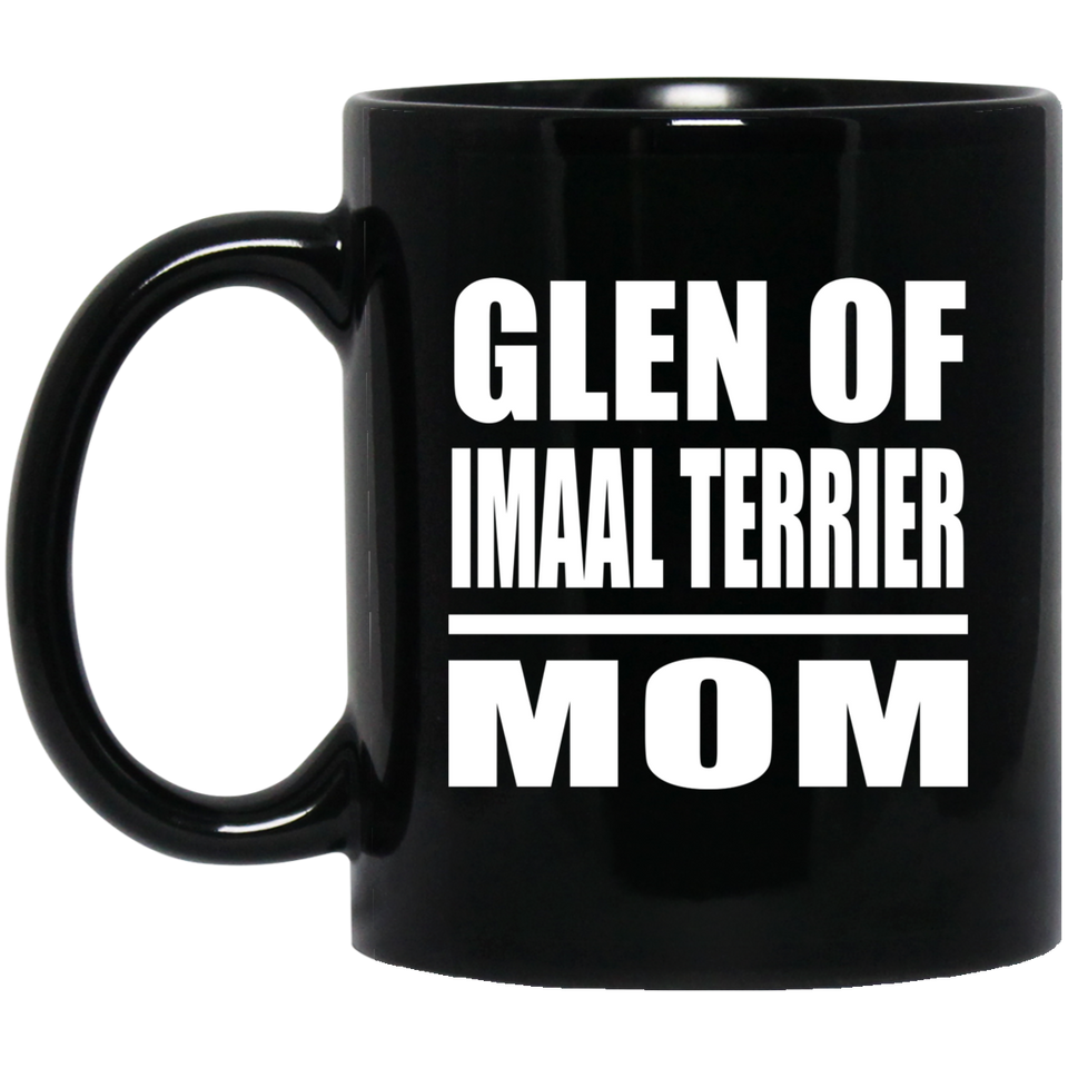 Glen Of Imaal Terrier Mom - 11oz Coffee Mug Black