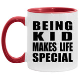 Being Kid Makes Life Special - 11oz Accent Mug Red