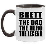Brett The Dad The Hero The Legend - 11oz Accent Mug Black