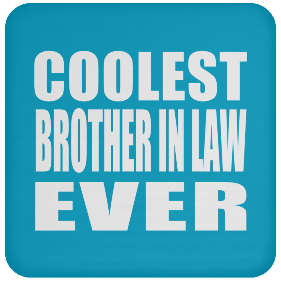 Coolest Brother In Law Ever - Drink Coaster