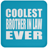 Coolest Brother In Law Ever - Drink Coaster