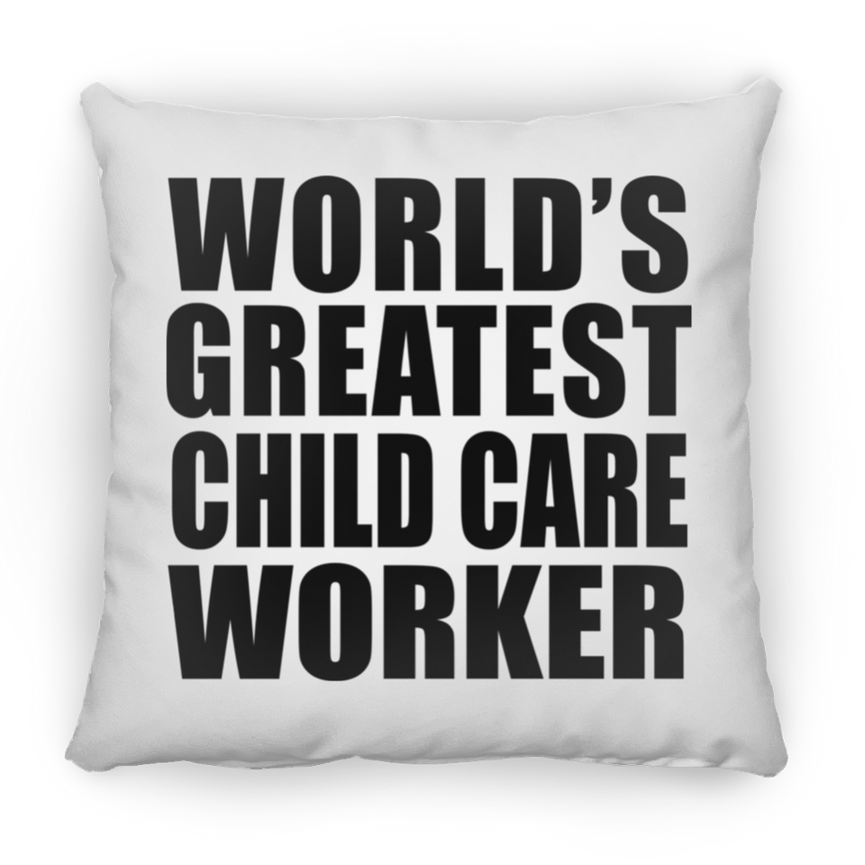 World's Greatest Child Care Worker - Throw Pillow