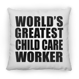 World's Greatest Child Care Worker - Throw Pillow