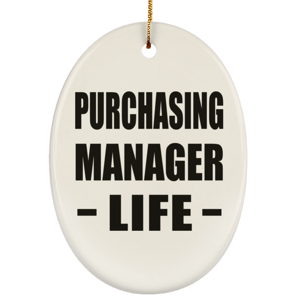 Purchasing Manager Life - Oval Ornament