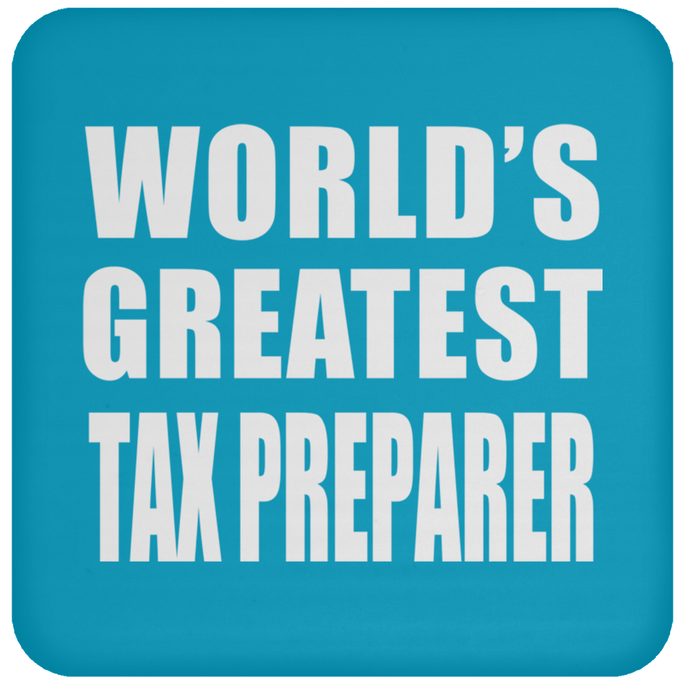 World's Greatest Tax Preparer - Drink Coaster
