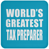 World's Greatest Tax Preparer - Drink Coaster