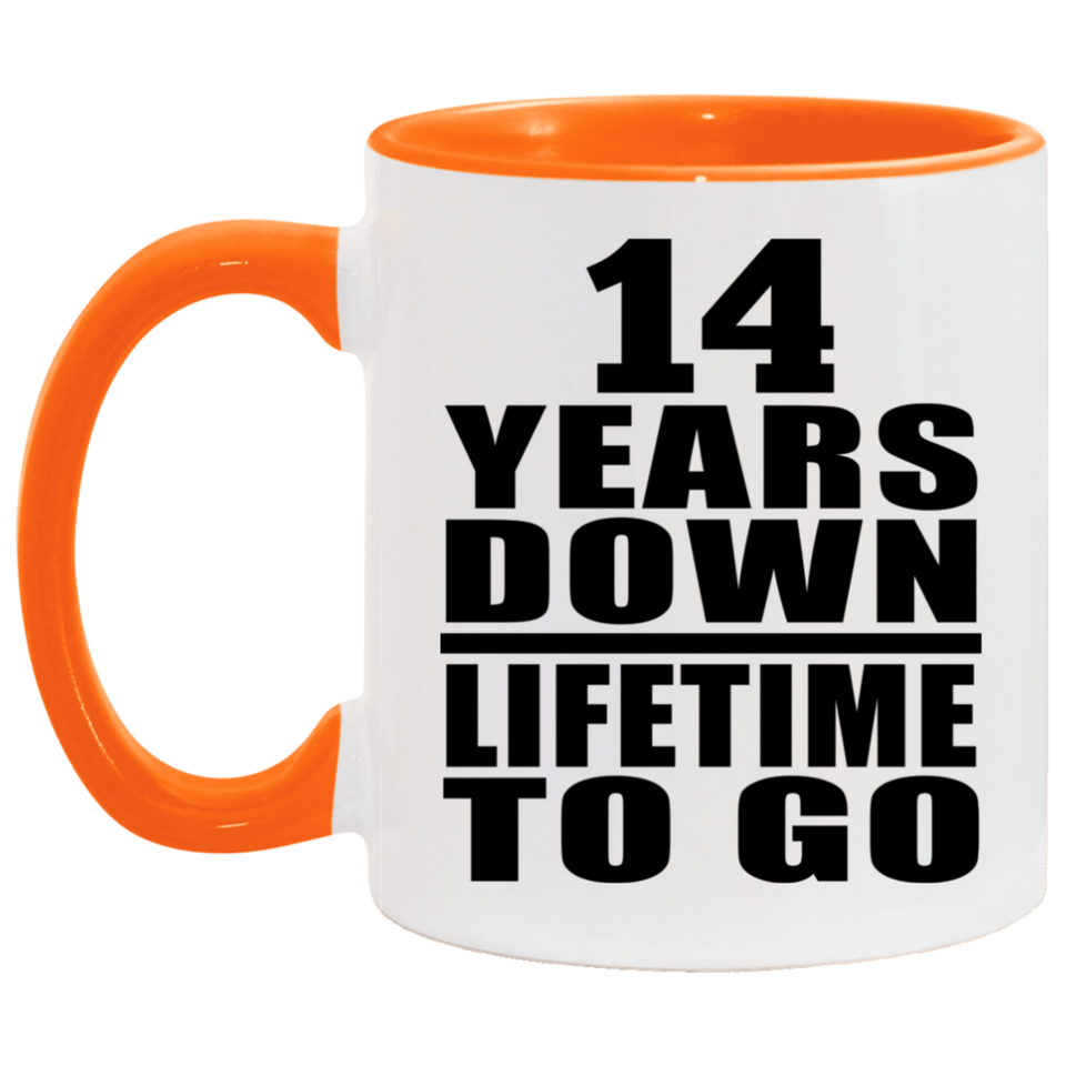 14th Anniversary 14 Years Down Lifetime To Go - 11oz Accent Mug Orange