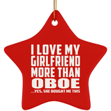 I Love My Girlfriend More Than Oboe - Star Ornament
