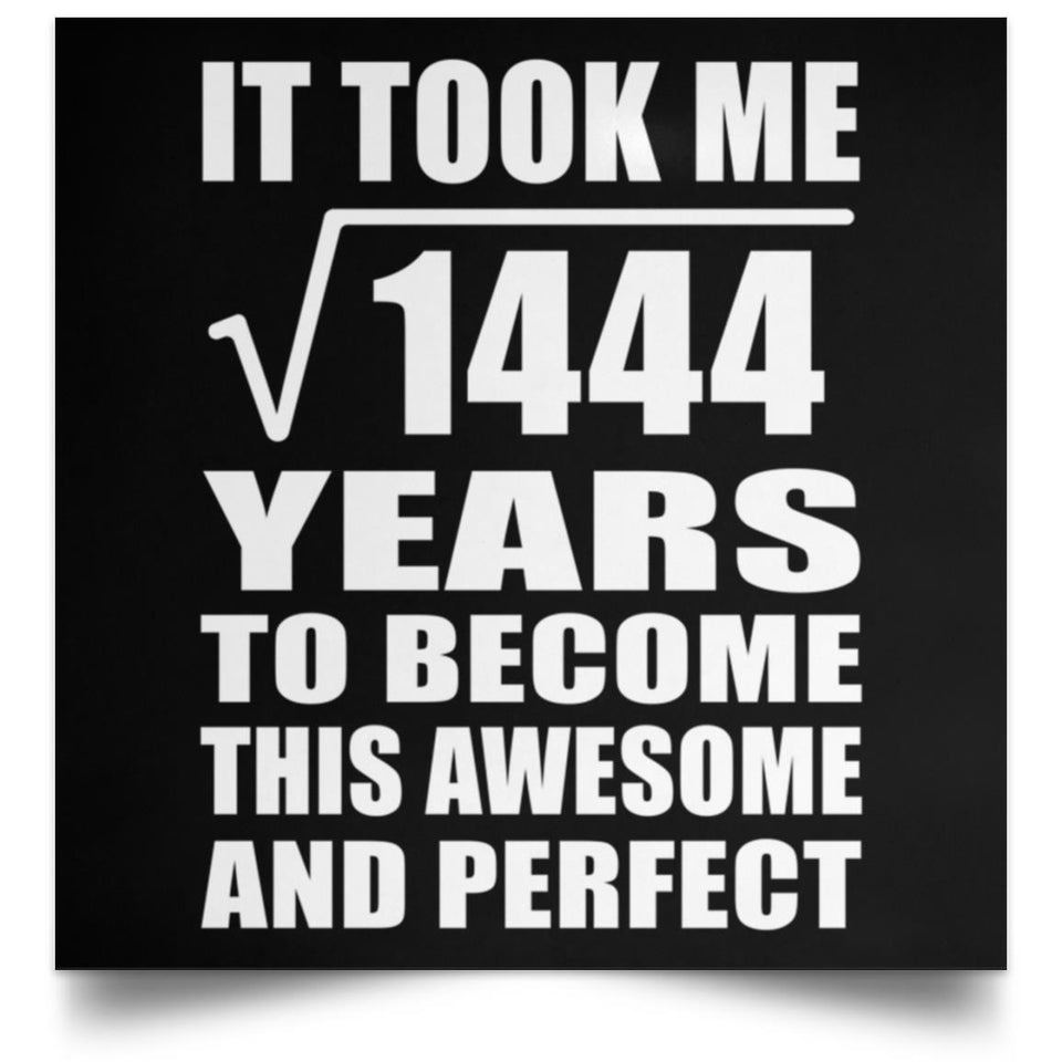 38th Birthday Took Square Root of 1444 Years To Awesome - Poster Square