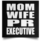 Mom Wife PR Executive - Poster Square