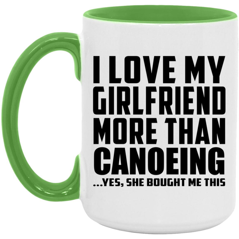 I Love My Girlfriend More Than Canoeing - 15oz Accent Mug Green