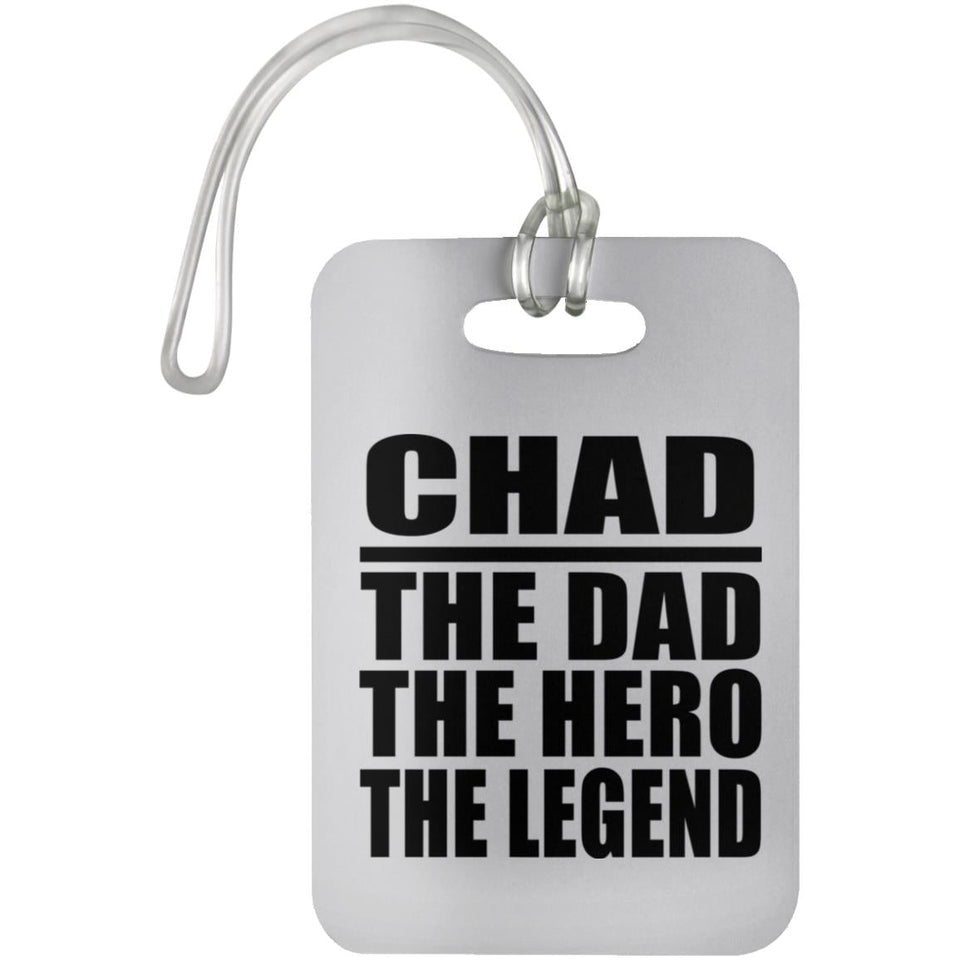 Chad The Dad The Hero The Legend - Luggage Bag Tag
