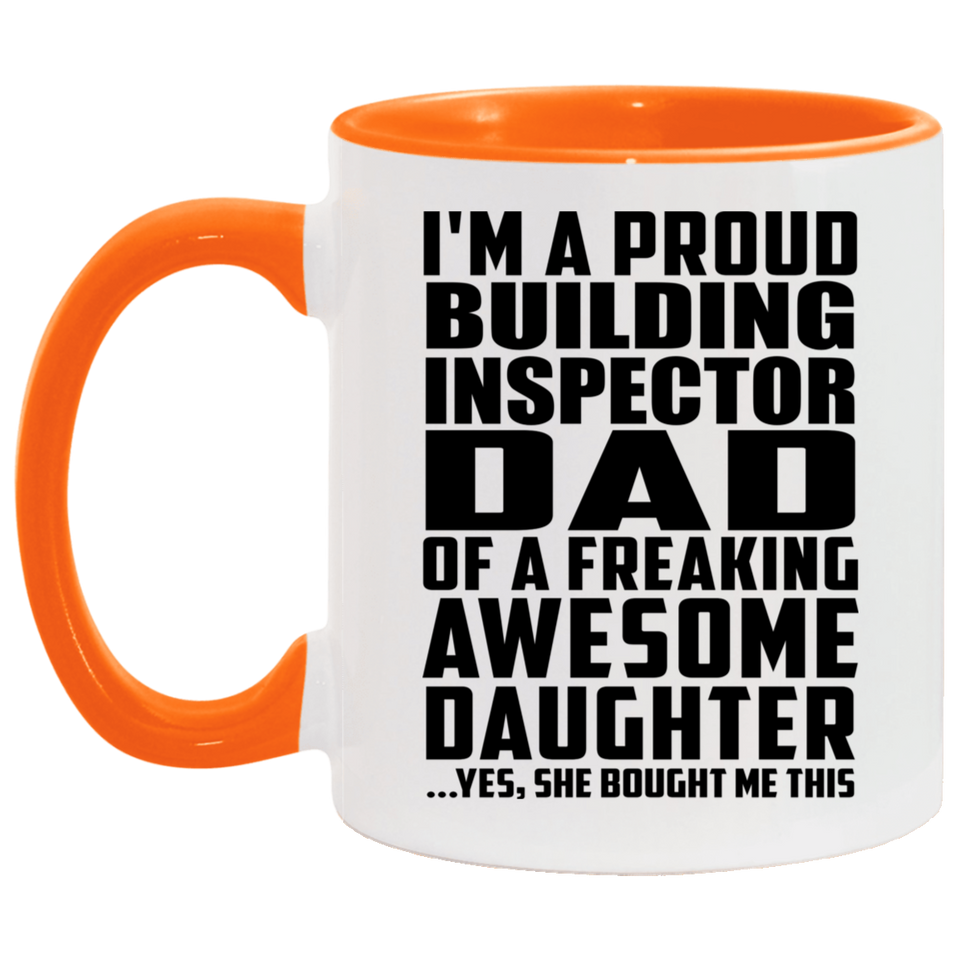 Proud Building Inspector Dad Of Awesome Daughter - 11oz Accent Mug Orange