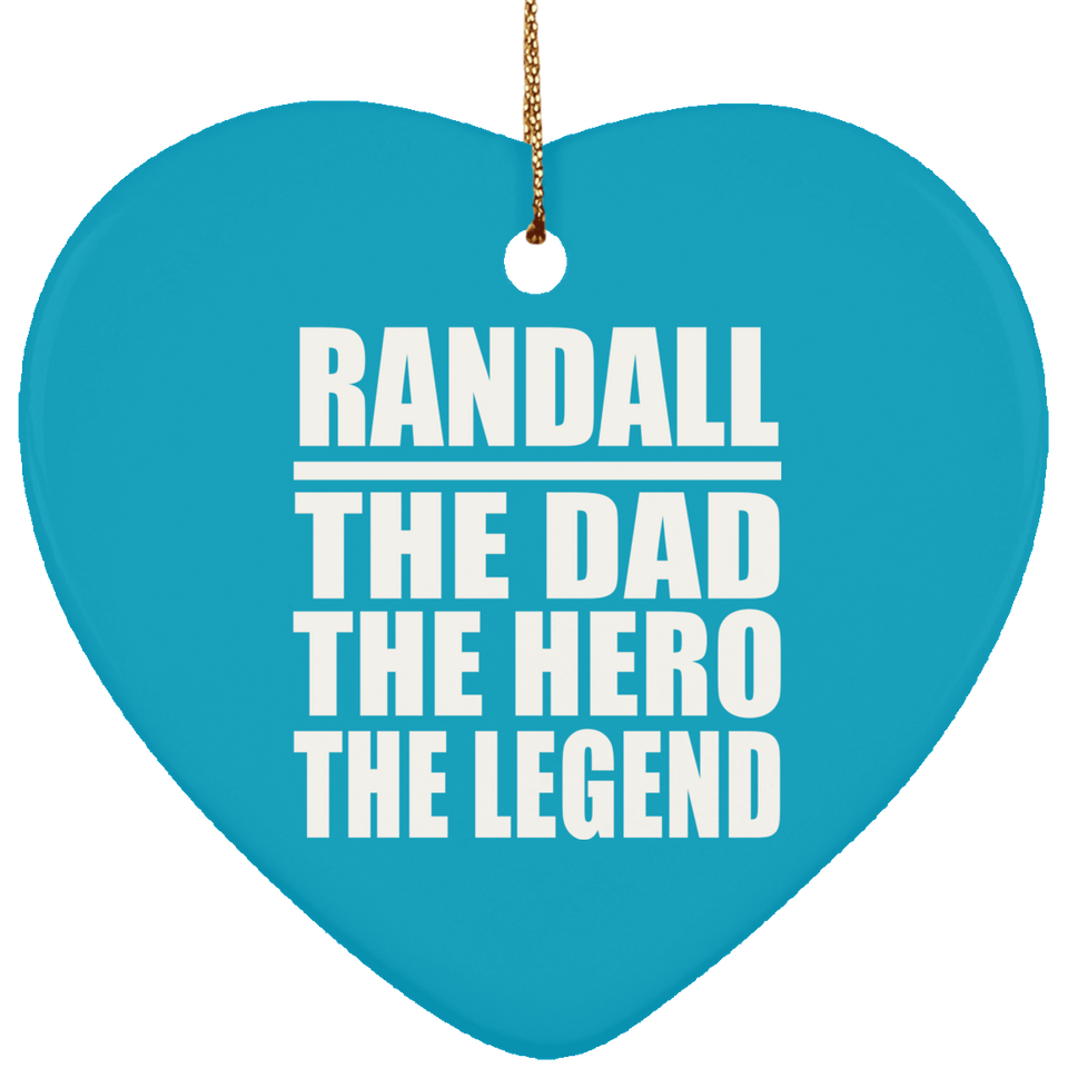 Randall The Dad The Hero The Legend - Heart Ornament