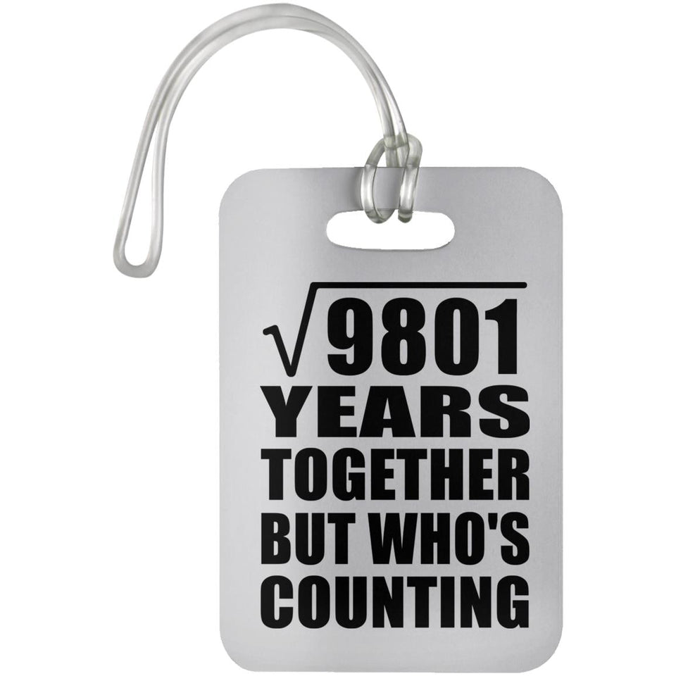 99th Anniversary Square Root of 9801 Years Who's Counting - Luggage Bag Tag