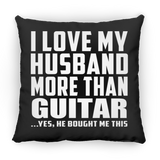 I Love My Husband More Than Guitar - Throw Pillow Black