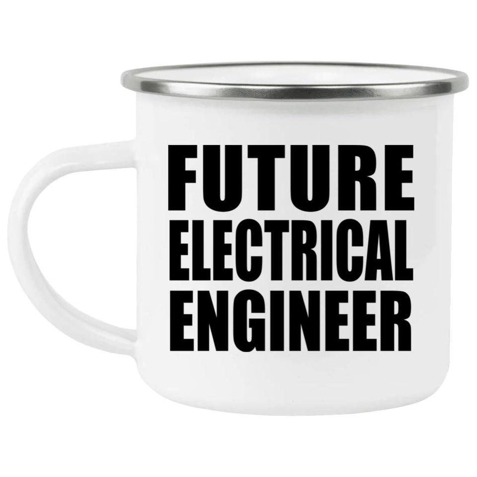 Future Electrical Engineer - 12oz Camping Mug