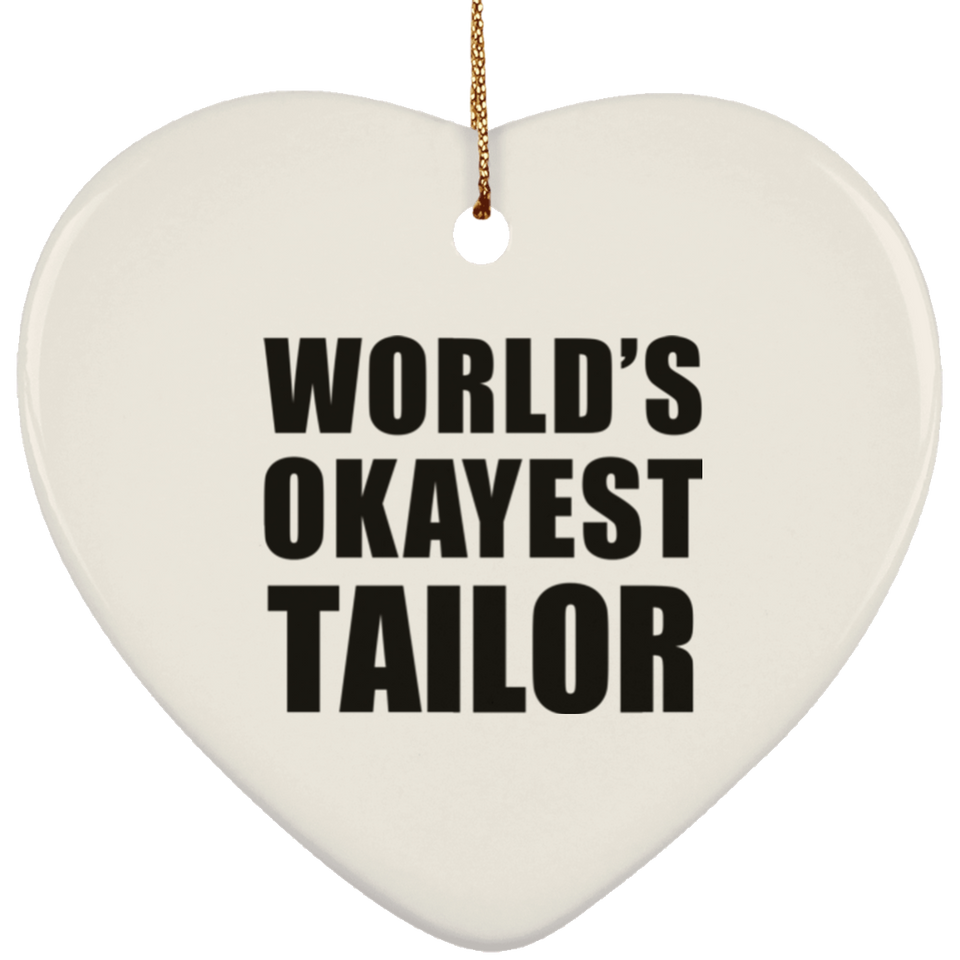 World's Okayest Tailor - Heart Ornament