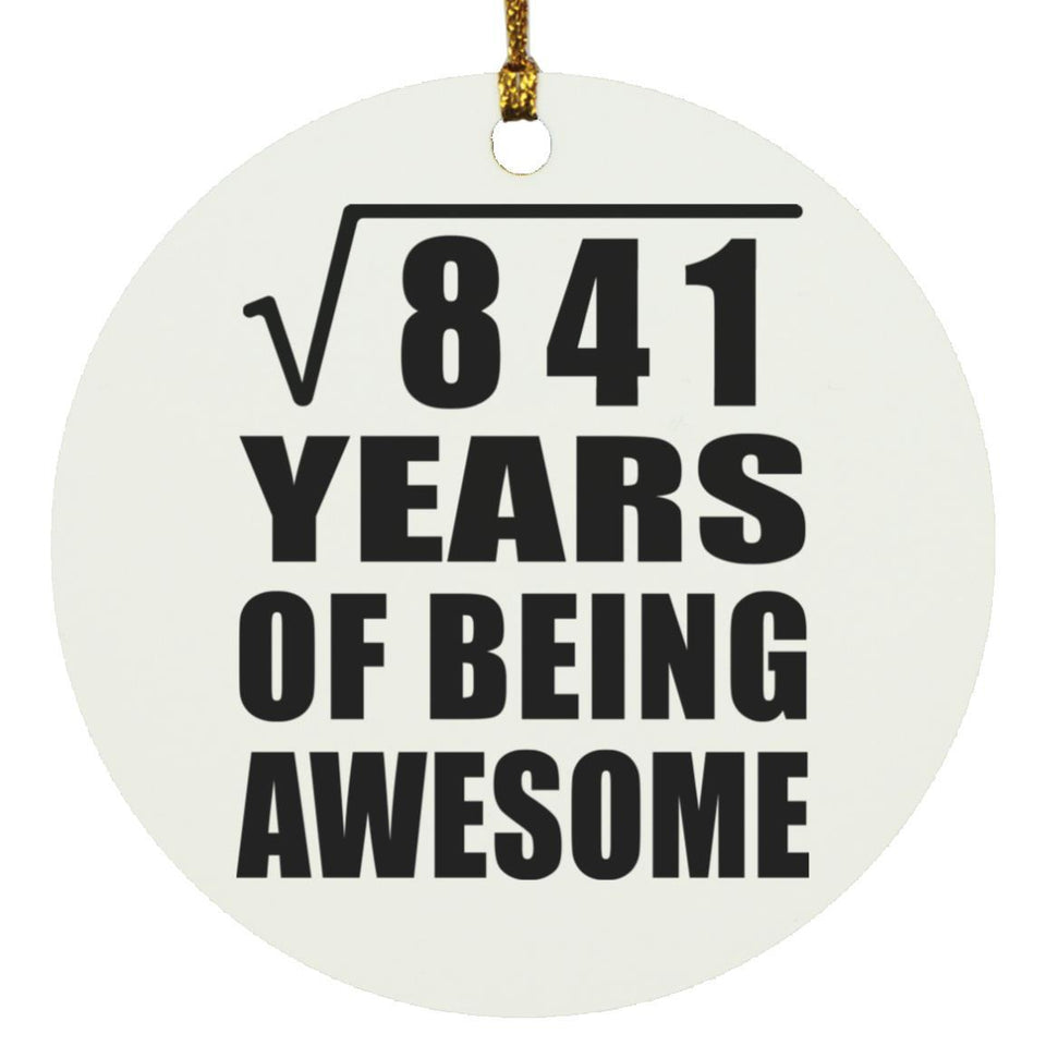 29th Birthday Square Root of 841 Years of Being Awesome - Circle Ornament