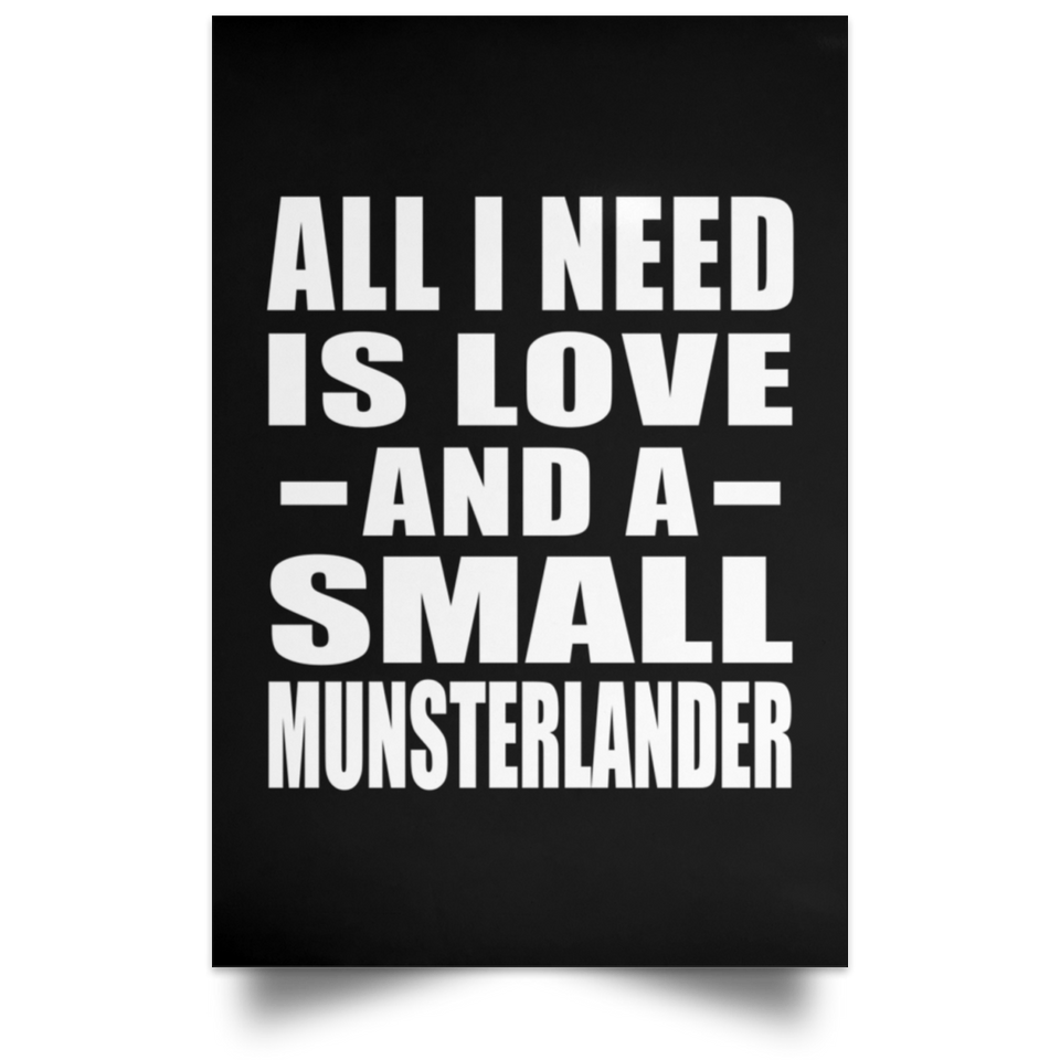 All I Need Is Love And A Small Munsterlander - Poster Portrait