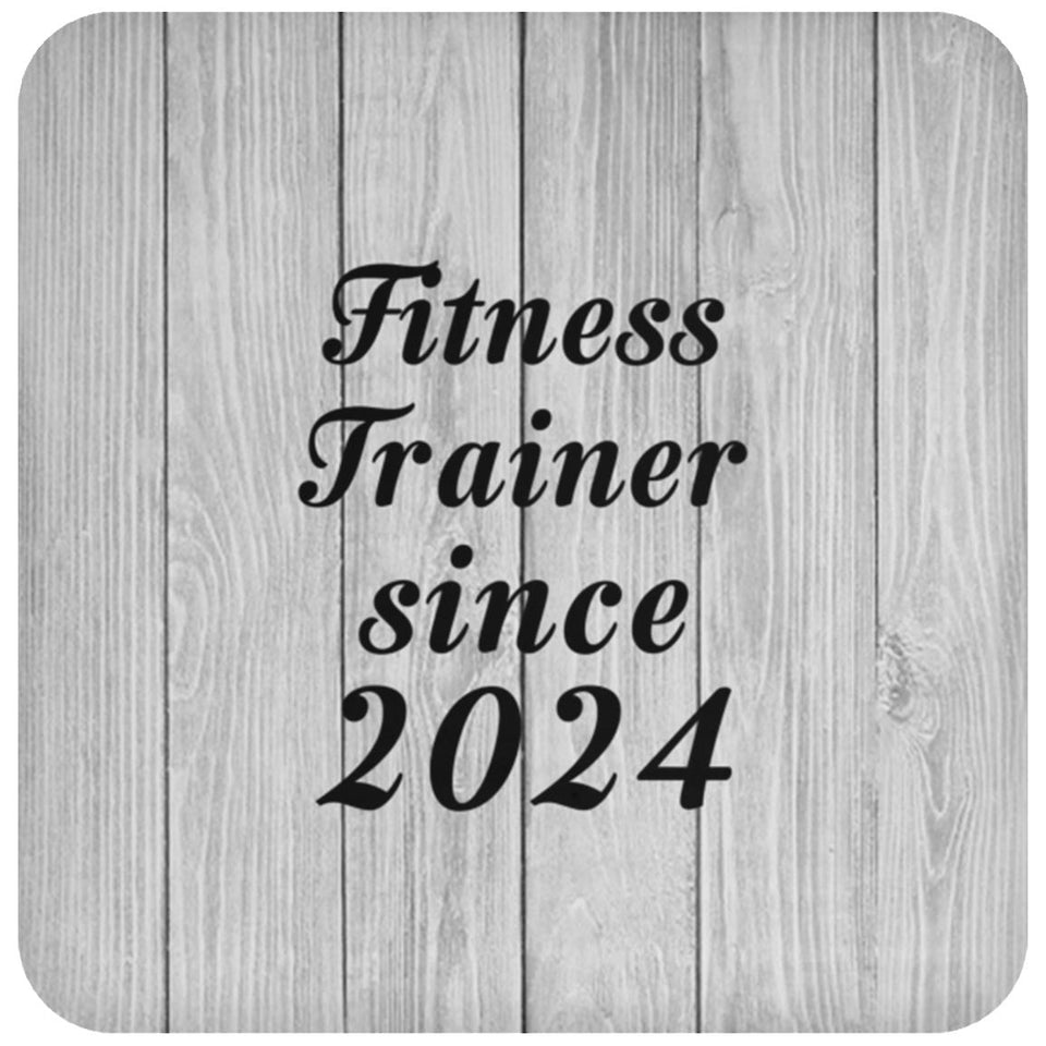 Fitness Trainer Since 2024 - Drink Coaster F