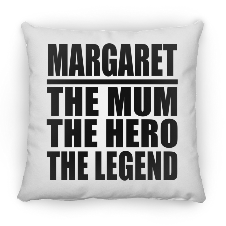 Margaret The Mum The Hero The Legend - Throw Pillow
