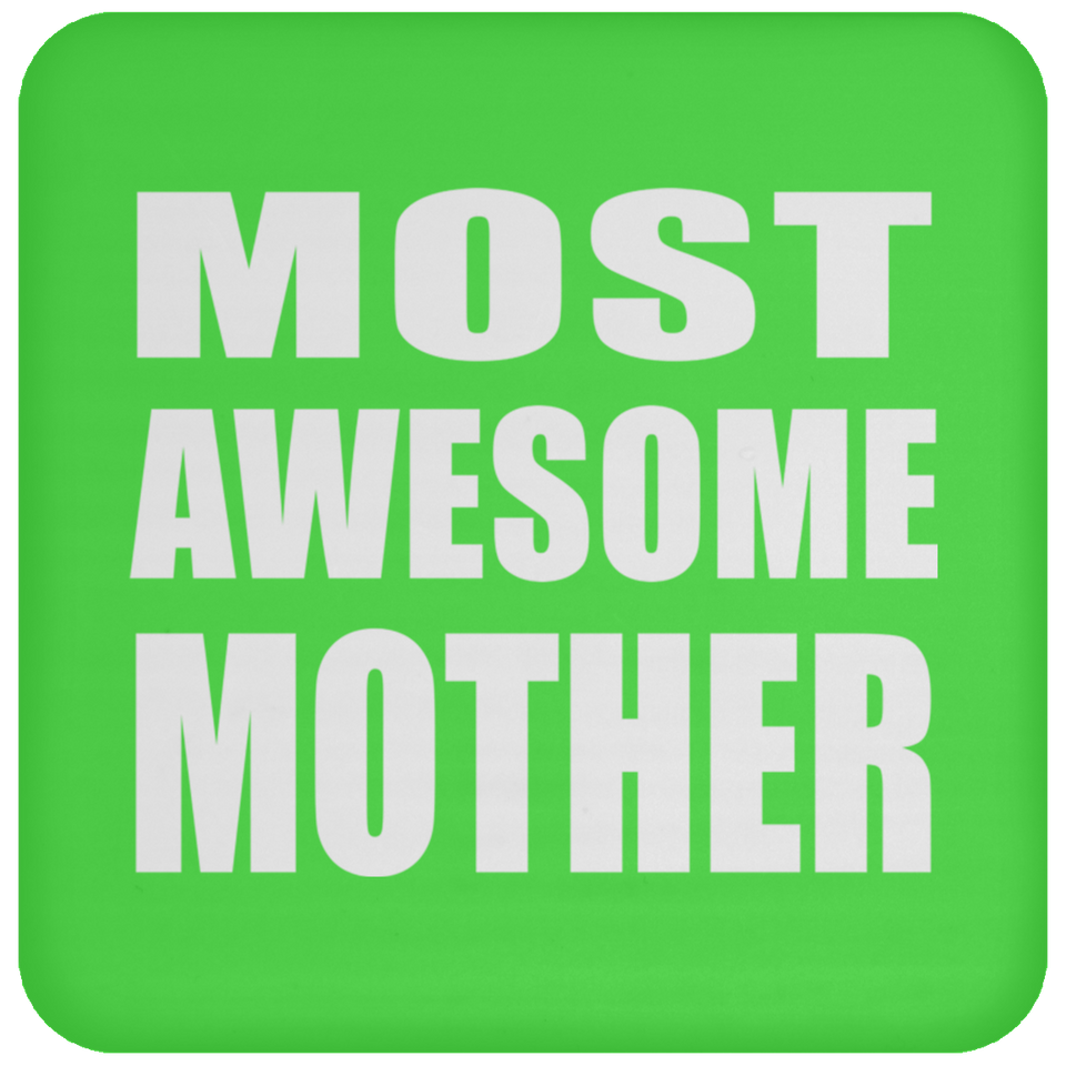 Most Awesome Mother - Drink Coaster