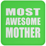Most Awesome Mother - Drink Coaster
