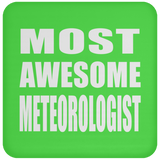Most Awesome Meteorologist - Drink Coaster