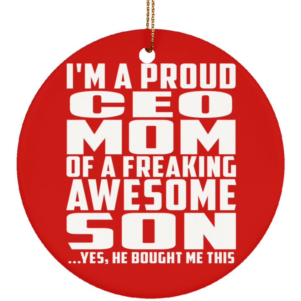Proud CEO Mom Of Awesome Son - Circle Ornament