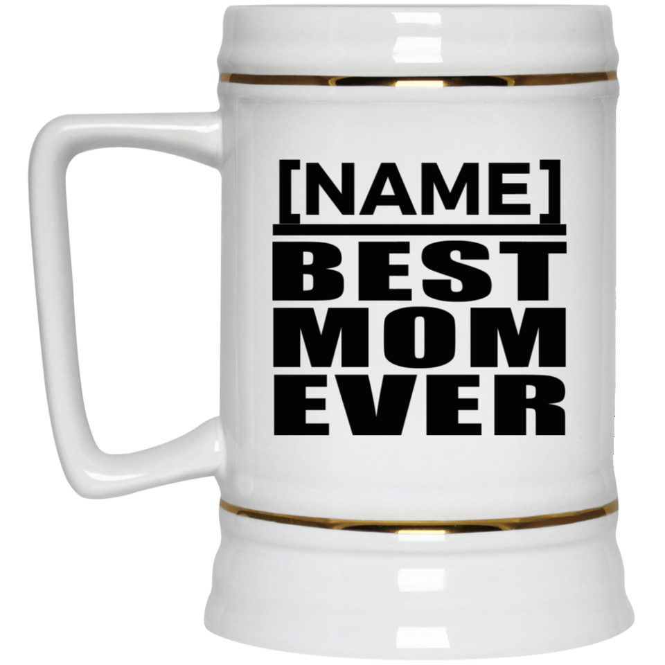 [CC] Personalized Gift, Name Best Mom Ever - Beer Stein