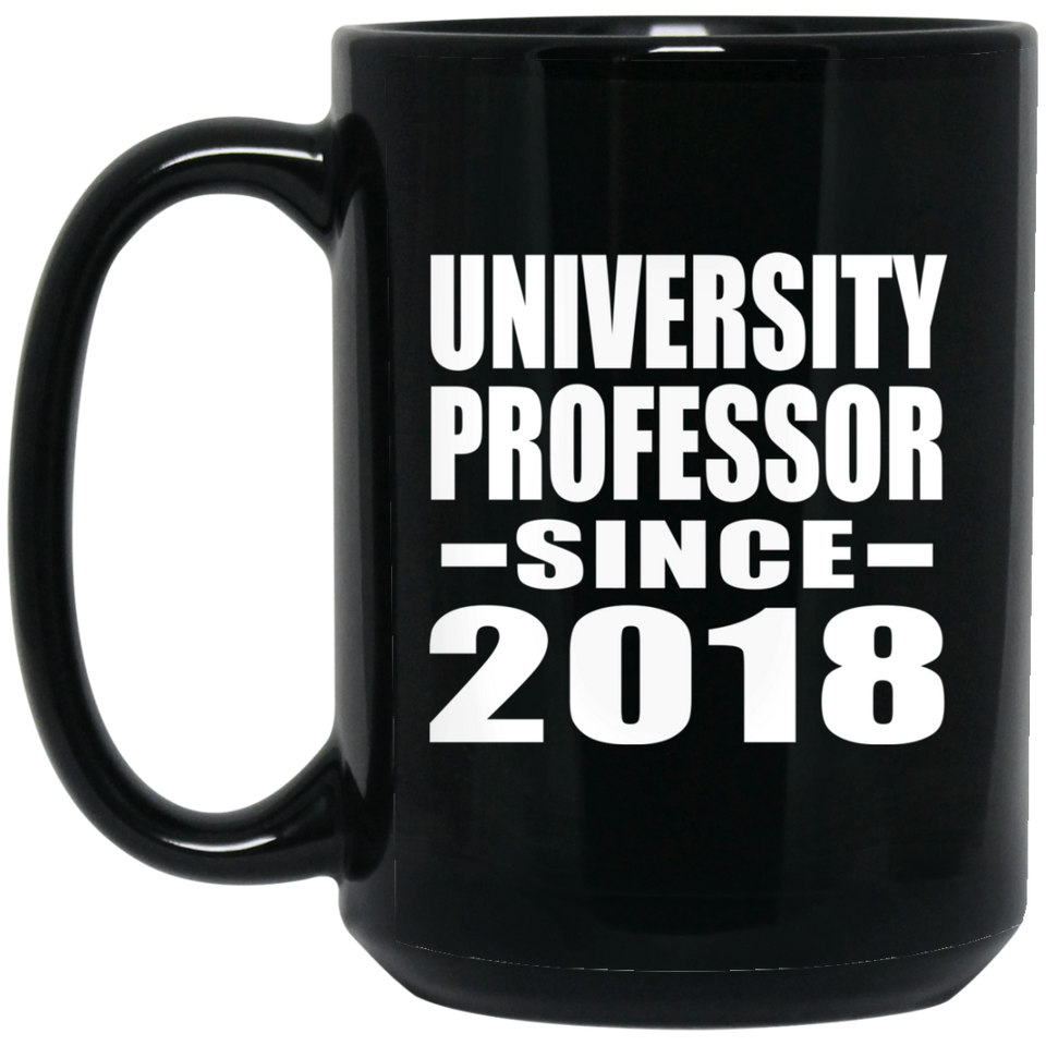 University Professor Since 2018 - 15 Oz Coffee Mug Black