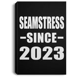 Seamstress Since 2023 - Canvas Portrait