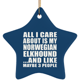 All I Care About Is My Norwegian Elkhound - Star Ornament