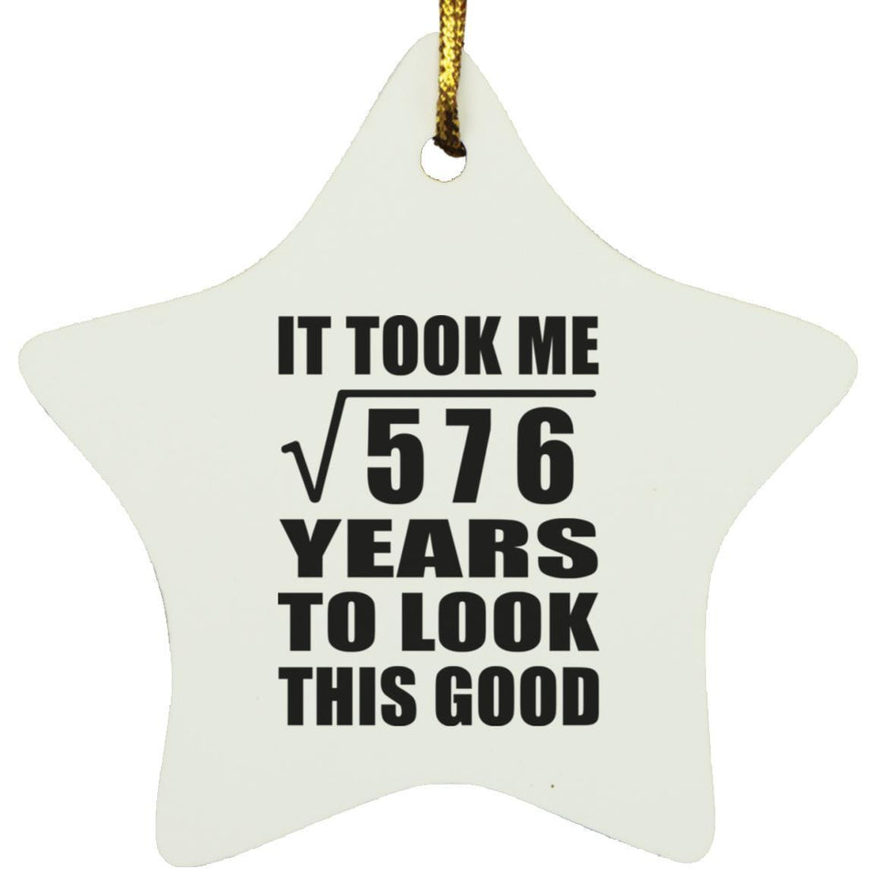 24th Birthday Took Square Root of 576 Years To Look Good - Star Ornament