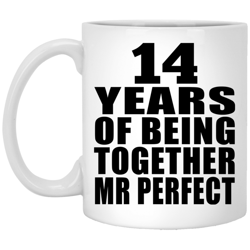 14th Anniversary 14 Years Of Being Mr Perfect - 11 Oz Coffee Mug