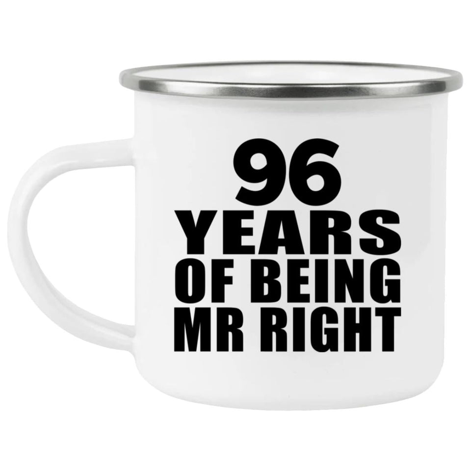 96th Anniversary 96 Years Of Being Mr Right - 12oz Camping Mug