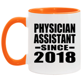 Physician Assistant Since 2018 - 11oz Accent Mug Orange