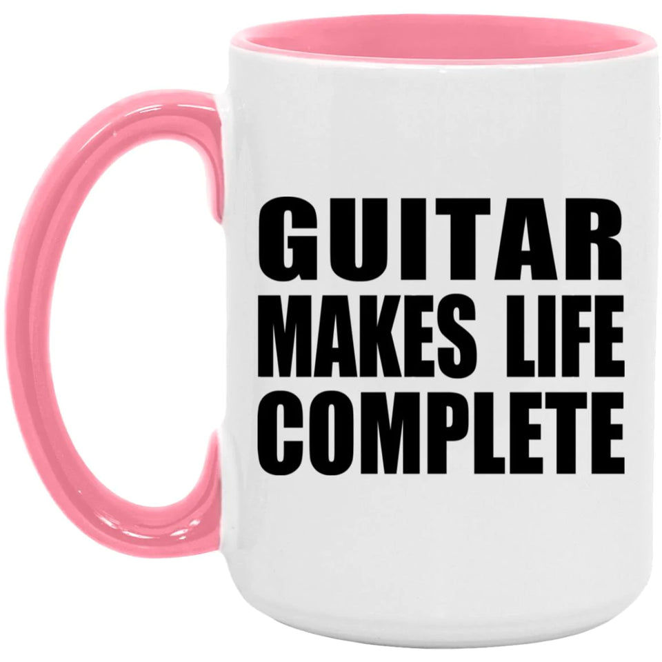 Guitar Makes Life Complete - 15oz Accent Mug Pink