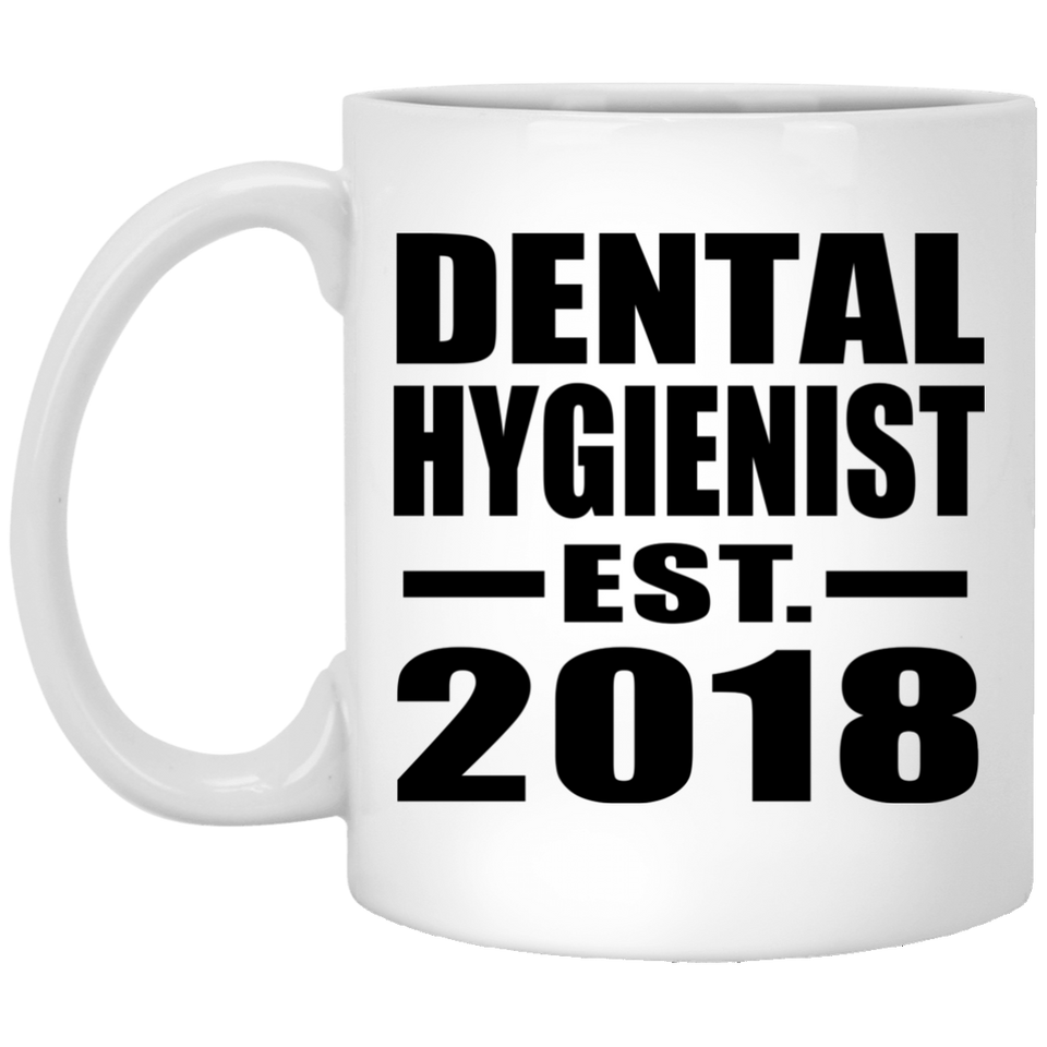 Dental Hygienist Established EST. 2018 - 11 Oz Coffee Mug